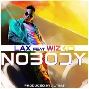 L.A.X - Nobody ft. Wizkid
